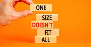 One size doesnt fit all